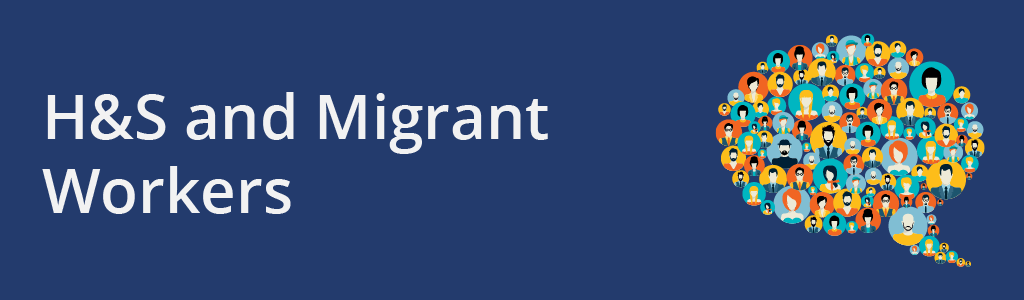 Banner for H&S blog - H&S and Migrant Workers